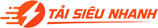 Tải siêu nhanh